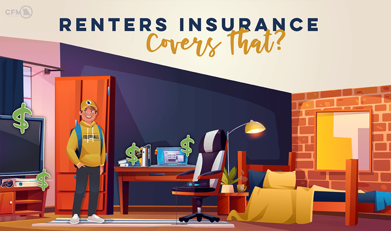 8208 CFM Renters Insurance 101_Renters Insurance Covers That 5